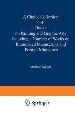 Choice Collection of Books on Painting and Graphic Arts Including a Number of Works on Illuminated Manuscripts and Portrait Miniatures af Martinus Nijhoff
