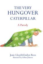 The Very Hungover Caterpillar