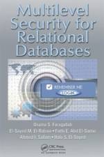 Multilevel Security for Relational Databases af Osama S. Faragallah