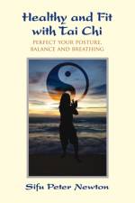 Healthy and Fit with Tai Chi af Sifu Peter Newton
