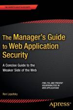 The Manager's Guide to Web Application Security af Ron Lepofsky