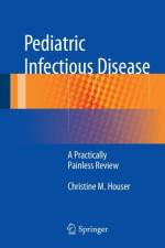 Pediatric Infectious Disease af Christine M. Houser