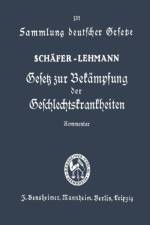 Gesetz Zur Bekampfung Der Geschlechtskrankheiten Vom 18. Februar 1927 af Franz Schafer