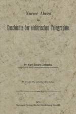 Kurzer Abriss Der Geschichte Der Elektrischen Telegraphie af Karl Eduard Zetzsche