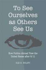 To See Ourselves as Others See Us af Ole Rudolf Holsti