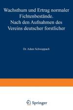 Wachstum Und Ertrag Normaler Fichtenbestande af Adam Schwappach