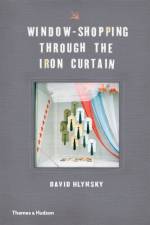 Window-Shopping Through the Iron Curtain af David Hlynsky