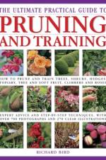 Ultimate Practical Guide to Pruning and Training af Richard Bird