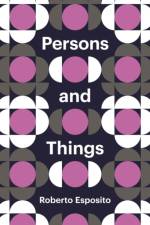 Persons and Things af Roberto (University of Naples) Esposito