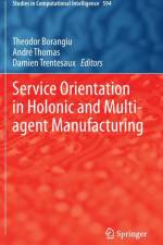 Service Orientation in Holonic and Multi-agent Manufacturing