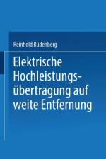 Elektrische Hochleistungsubertragung Auf Weite Entfernung af Reinhold Rudenberg