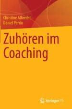 Zuhoeren Im Coaching af Daniel (Zurich University of Applied Sciences) Perrin