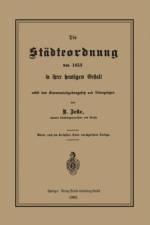 Stadteordnung Von 1853 in Ihrer Heutigen Gestalt Nebst Dem Kommunalabgabengesetz Und Nebengesetzen af Robert Zelle