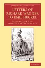 Letters of Richard Wagner to Emil Heckel af Richard Wagner