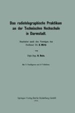 Radiotelegraphische Praktikum an Der Technischen Hochschule in Darmstadt af Katharina Wirtz