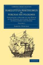Hakluytus Posthumus or, Purchas his Pilgrimes af Samuel Purchas