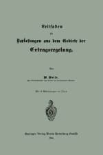 Leitfaden Fur Vorlesungen Aus Dem Gebiete Der Ertragsregelung af Wilhelm Weise