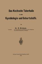 Kochsche Tuberkulin in Der Gynakologie Und Geburtshulfe af Richard Birnbaum