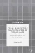 Prison Shakespeare and the Purpose of Performance: Repentance Rituals and the Early Modern af N. Herold