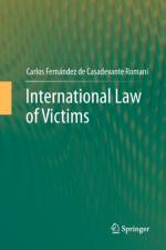 International Law of Victims af Carlos Fernández de Casadevante Romani