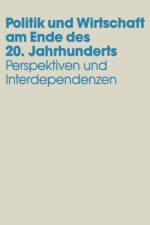 Politik Und Wirtschaft Am Ende Des 20. Jahrhunderts