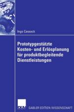 Prototypgestutzte Kosten- Und Erloesplanung Fur Produktbegleitende Dienstleistungen af Ingo Cassack