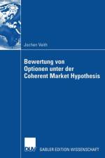 Bewertung Von Optionen Unter Der Coherent Market Hypothesis af Jochen Veith