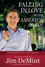 Falling in Love with America Again af Senator Jim DeMint