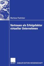 Vertrauen ALS Erfolgsfaktor Virtueller Unternehmen af Marliese Fladnitzer