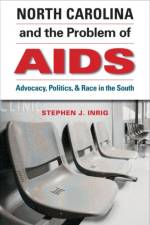 North Carolina and the Problem of AIDS af Stephen J. Inrig