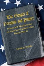 The Gospel of Freedom and Power af Sarah E. Ruble
