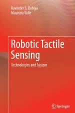Robotic Tactile Sensing af Ravinder S. Dahiya