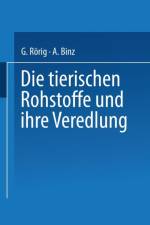 Tierischen Rohstoffe Und Ihre Veredlung af Georg Rorig