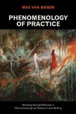 Phenomenology of Practice af Max van Manen