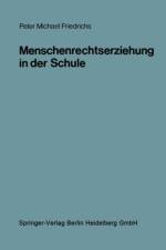 Menschenrechtserziehung in Der Schule af Peter Michael Friedrichs