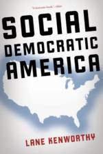 Social Democratic America af Lane (Professor of Political Science Kenworthy