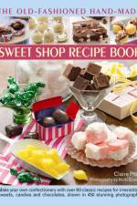 The Old-Fashioned Hand-Made Sweet Shop Recipe Book af Claire Ptak