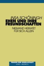 Ehen Und Ihre Freundschaften af Insa Schoeningh