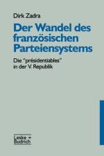 Der Wandel Des Franzoesischen Parteiensystems af Dirk Zadra