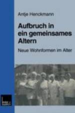 Aufbruch in Ein Gemeinsames Altern af Antje Henckmann