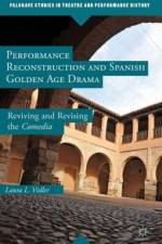Performance Reconstruction and Spanish Golden Age Drama af L. Vidler