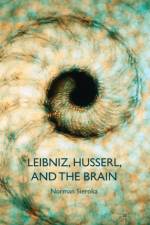 Leibniz, Husserl and the Brain af N. Sieroka