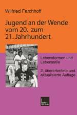 Jugend an Der Wende Vom 20. Zum 21. Jahrhundert af Wilfried Ferchhoff