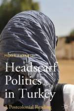 Headscarf Politics in Turkey af M. Kavakci Islam