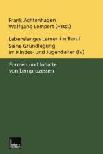Lebenslanges Lernen Im Beruf -- Seine Grundlegung Im Kindes- Und Jugendalter
