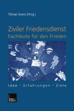 Ziviler Friedensdienst -- Fachleute Fur Den Frieden