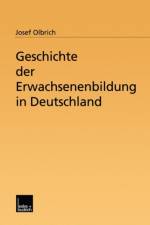 Geschichte Der Erwachsenenbildung in Deutschland af Josef Olbrich