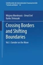 Crossing Borders and Shifting Boundaries: Gender on the Move