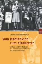 Vom Medienkind Zum Kinderstar af Gabrielle Bieber-Delfosse