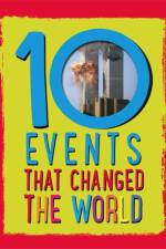 10: Events That Changed the World